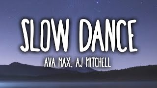 AJ Mitchell amp Ava Max  Slow Dance Lyrics [upl. by Marc]