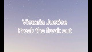 Victoria Justice  Freak the Freak OutLYRICS [upl. by Trudey444]