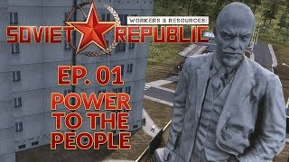 WORKERS amp RESOURCES SOVIET REPUBLIC  EP 01  POWER TO THE PEOPLE City Builder Lets Play [upl. by Ealasaid]