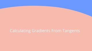 Calculating Gradients From Tangents  GCSE Maths 91 [upl. by Rudolfo]