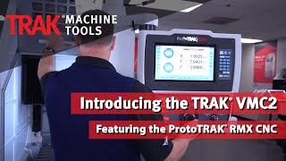 Introducing the TRAK VMC2 Vertical Machining Center [upl. by Shirlie]