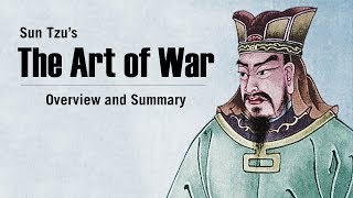 Sun Tzus The Art of War  Overview amp Summary [upl. by Nedmac]