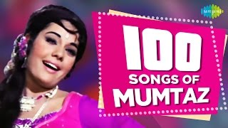 100 songs of Mumtaz  मुमताज़ के 100 गाने  HD Songs  One Stop Jukebox [upl. by Laerdna]