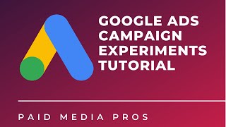 Google Ads Campaign Experiments [upl. by Batory421]