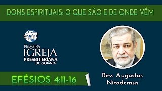 Rev Augustus Nicodemus  O que são dons espirituais e de onde ele vêm  09082015 [upl. by Chemar322]