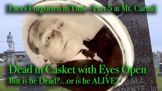 Dead in Casket with EYES OPEN Is This Man Dead or Alive Part 5  Mount Carmel Cemetery [upl. by Alecia]