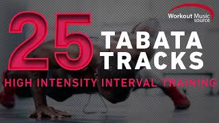 Workout Music Source  25 TABATA Tracks High Intensity Interval Training [upl. by Dola]