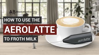 How To Use the AeroLatte To Froth Milk [upl. by Katy]