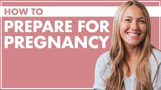 Preparing for Pregnancy  What to Do BEFORE Getting PREGNANT  My Top Prenatal RITUAL [upl. by Airetak]