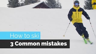 How to Ski  3 Common Mistakes amp How to Fix Them [upl. by Rento]