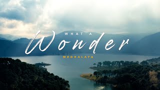 What A Wonder Meghalaya  Meghalaya Tourism Official [upl. by Cirilla]