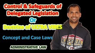 Doctrine of Ultra Vires  Control and Safeguards of Delegated Legislation  Administrative Law [upl. by Vida676]