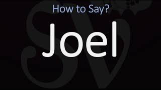 How to Pronounce Joel CORRECTLY [upl. by Ennylhsa]