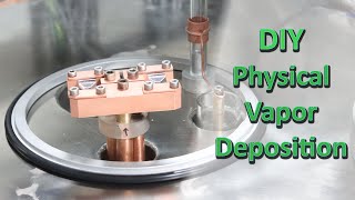 DIY Physical Vapor Deposition PVD using Thermal Evaporation [upl. by Miko371]