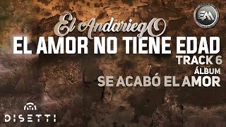 El Andariego  El Amor No Tiene Edad  Música Popular [upl. by Akinas]