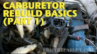 Carburetor Rebuild Basics Part 1 EricTheCarGuy [upl. by Imuyam]