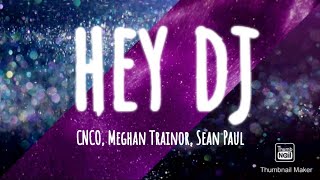 CNCO Meghan Trainor Sean Paul  Hey DJ LetraLyrics [upl. by Hauser573]