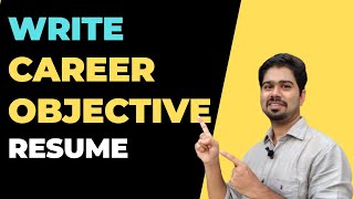 How to write Career Objective for Resume  Explained With Examples [upl. by Iaverne]