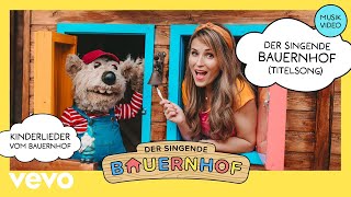 Der singende Bauernhof Titelsong  Kinderlieder vom Bauernhof  Offizielles Musikvideo [upl. by Nairoc]