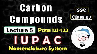 CARBON COMPOUNDS Lecture 5  Class 10 SSC  IUPAC Nomenclature System [upl. by Samanthia354]