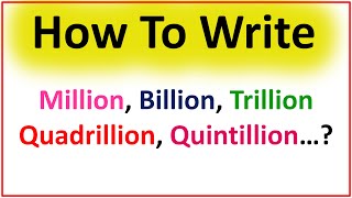 Learn How To Write Large Figures Billion Trillion Quadrillion [upl. by Nickie]