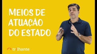 Intervenção do Estado no Domínio Econômico  Meios de Atuação do Estado [upl. by Avad]