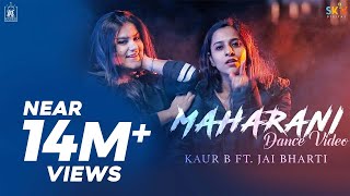 Maharani  Kaur B Ft Jai Bharti  Dance Video  New Video 2018 [upl. by Natsyrt]