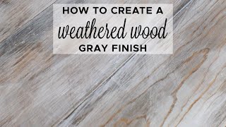 How to Create a Weathered Wood Gray Finish [upl. by Gwendolen]