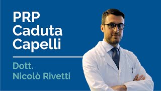 PRP CAPELLI come funziona Dott Nicolò Rivetti DERMATOLOGO  TRICOLOGO [upl. by Corissa]