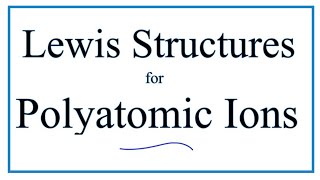 Lewis Structures for Polyatomic Ions [upl. by Kcirdehs907]