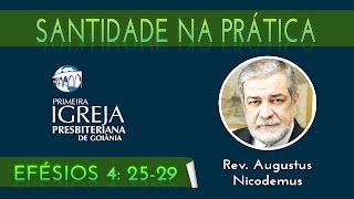 Rev Augustus Nicodemus  A santidade na prática [upl. by Areip]