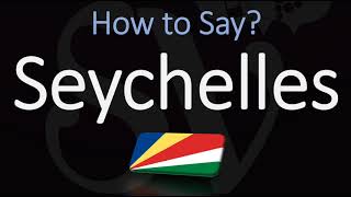 How to Pronounce Seychelles CORRECTLY [upl. by Akanke698]