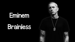 Eminem  Brainless Lyrics [upl. by Ettenowtna]