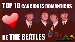 Las 10 Canciones Más Románticas de THE BEATLES  RadioBeatle [upl. by Uyekawa493]