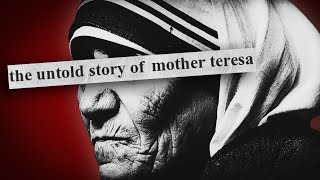 The Dark Side of Mother Teresa [upl. by Oeram]