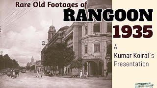 Old Yangon Rangoon Burma Myanmar Back To The Past 1935 [upl. by Seko]