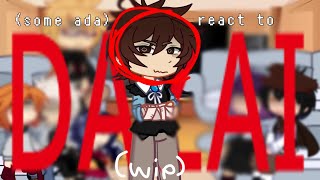 some ADA REACT TO DAZAI  wip [upl. by Bartlet]