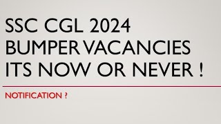 SSC CGL 2024 VACANCIES  OFFICIAL NOTIFICATION [upl. by Ydassac]