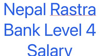 Nepal Rastra Bank Level 4 salary [upl. by Arutek562]