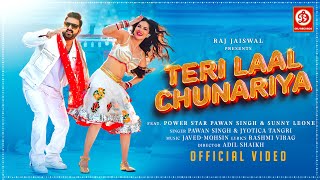 Teri Laal Chunariya  Pawan Singh  Sunny Leone  JavedMohsin  Rashmi Virag  Jyotica T  New Song [upl. by Vanhook301]