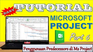 Tutorial Microsoft Project part 6  Penggunaan Predecessors di Microsoft Project [upl. by Amsaj564]