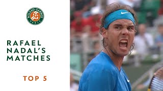 Top 5 Rafael Nadals Matches  RolandGarros [upl. by Avraham923]