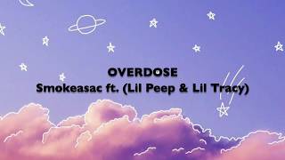 Smokeasac  Overdose Lyrics ft Lil Peep amp Lil Tracy [upl. by Melborn273]