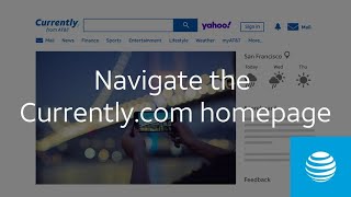 How to customize and navigate the Currentlycom homepage  ATampT Internet Support [upl. by Darla]