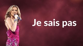 Céline Dion  Je sais pas Lyrics [upl. by Antoine]