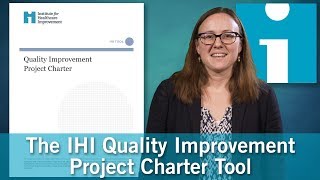 The IHI Quality Improvement Project Charter Tool [upl. by Dewar827]