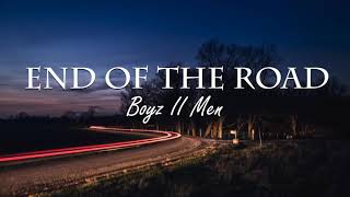 Boyz II Men  End Of The Road Lyrics🎶 [upl. by Hagan]