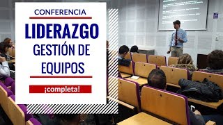 LIDERAZGO y Gestión de equipos ¡Conferencia completa [upl. by Erdnua979]