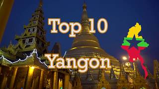 TOP 10 best places to visit in Yangon Myanmar [upl. by Rennug410]