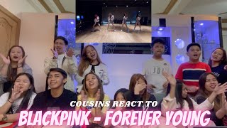 COUSINS REACT TO BLACKPINK  Forever Young DANCE PRACTICE VIDEO MOVING VER [upl. by Aneerehs]